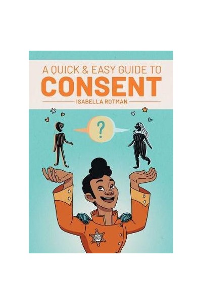 A Quick & Easy Guide To Consent (Inglés)