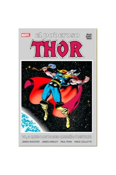 Marvel Graphic Novels · El Poderoso Thor: Yo, A Quien Los Dioses Querrían Destruir