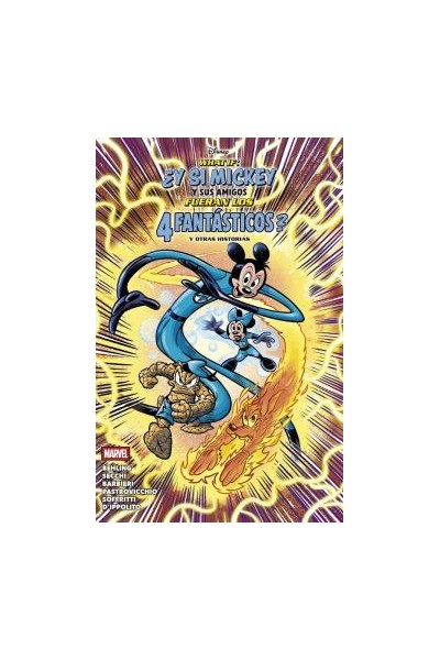 DISNEY WHAT IF · ¿Y SI MICKEY Y SUS AMIGOS FUERAN LOS 4 FANTÁSTICOS? Y OTRAS HISTORIAS