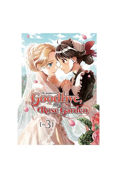 Goodbye, My Rose Garden 03