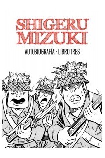 Shigeru Mizuki. Autobiografia Libro Tres