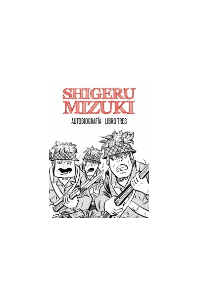 Shigeru Mizuki. Autobiografia Libro Tres