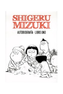 Shigeru Mizuki. Autobiografia Libro Uno