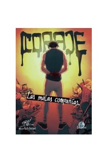 Coraje, Las Malas Compañías