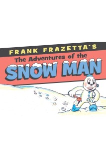 Frank Frazetta'S Adventures Of The Snow Man