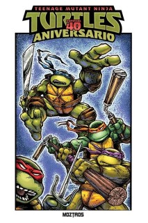 TEENAGE MUTANT NINJA TURTLES · ESPECIAL 40 ANIVERSARIO