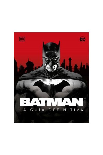 Batman. La Guía Definitiva