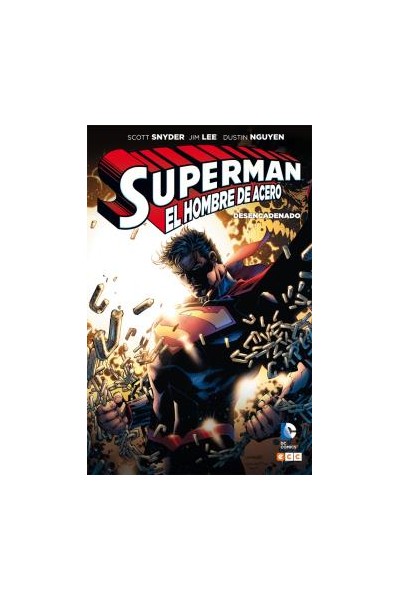Superman: El Hombre De Acero Desencadenado