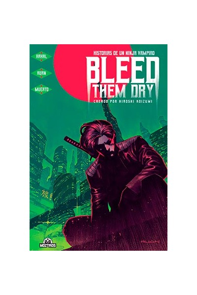 Bleed Them Dry. Historias De Un Ninja Vampiro