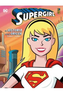 Supergirl La Historia De Su Origen