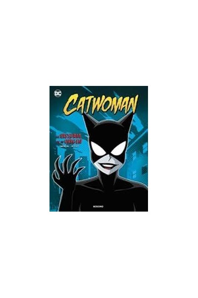 Catwoman: La Historia De Su Origen