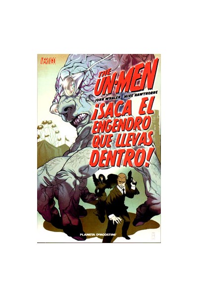 The Un-Men #01 Saca El Engendro Que Llevas Dentro