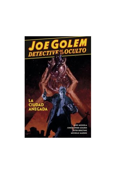 Joe Golem Detective De Lo Oculto 3. La Ciudad Anegada