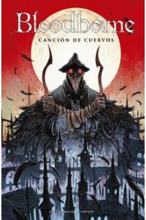 Bloodborne 03 Canción De Cuervos