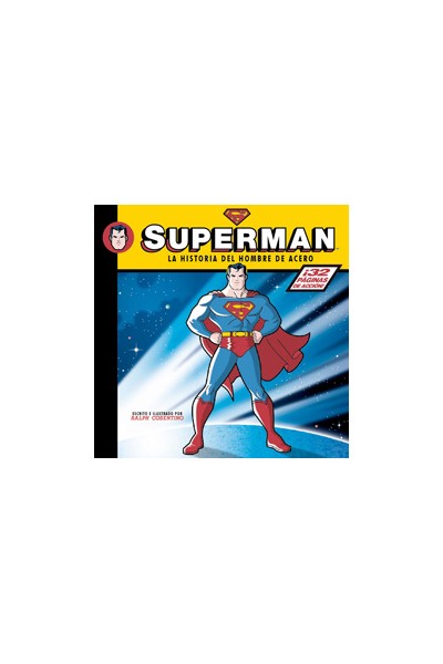 Superman. La Historia Del Hombre De Acero
