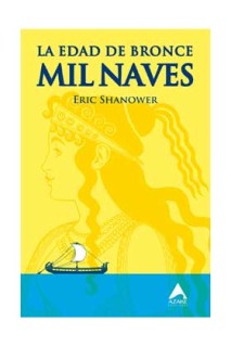 LA EDAD DE BRONCE 1. MIL NAVES (TOMO)