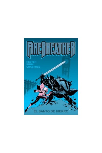 Firebreather: El Santo De Hierro