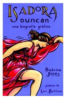 Isadora Duncan. Una Biografía Gráfica