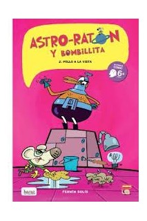 Astro-Raton Y Bombillita 2. Pollo A La Vista