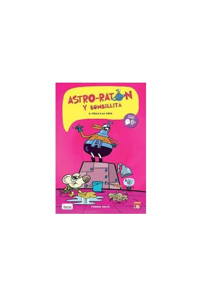 Astro-Raton Y Bombillita 2. Pollo A La Vista