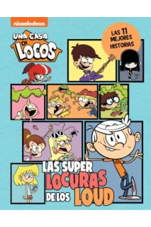 Casa De Locos. Las Super Locuras De Los Loud