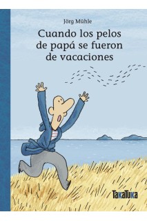 Cuando Los Pelos De Papá Se Fueron De Vacaciones