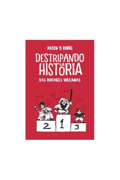 Destripando La Historia. Los Mayores Villanos