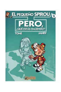 EL PEQUEÑO SPIROU 03. PERO, ¿QUE ESTÁS HACIENDO?