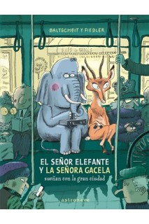 El Señor Elefante Y La Señora Gacela Sueñan Con La Gran  Ciudad