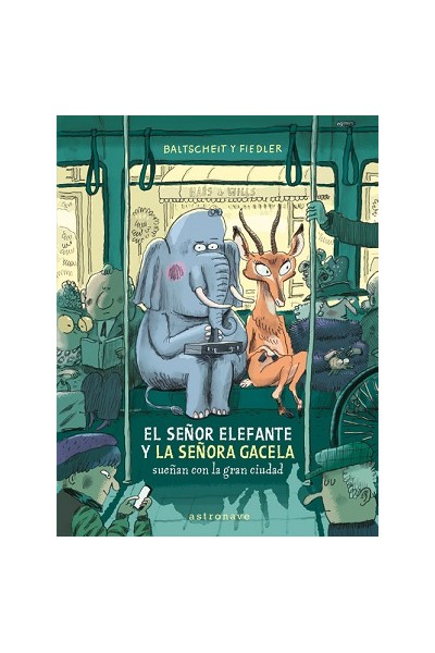 El Señor Elefante Y La Señora Gacela Sueñan Con La Gran  Ciudad