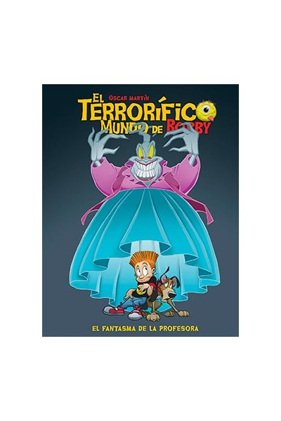 El Terrorifico Mundo De Bobby 03. El Fantasma De La Profesora