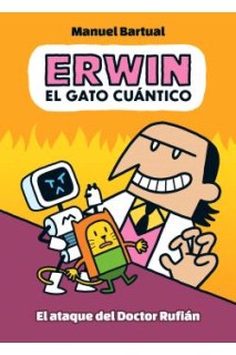 Erwin El Gato Cuantico 02 - El Ataque Del Doctor Rufian