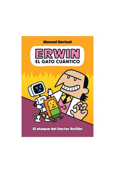 Erwin El Gato Cuantico 02 - El Ataque Del Doctor Rufian