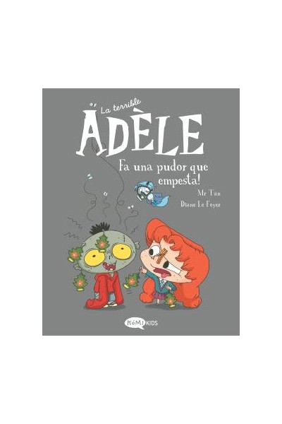 La Terrible Adèle 11 Fa Una Pudor Que Empesta!