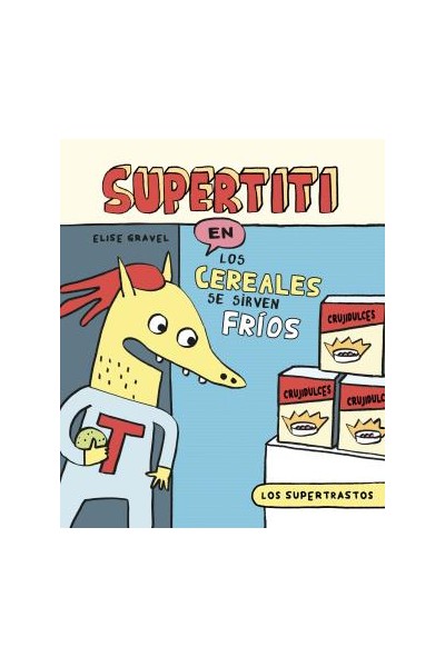 Los Supertrastos: Supertiti - Los Cereales Se Sirven Fríos