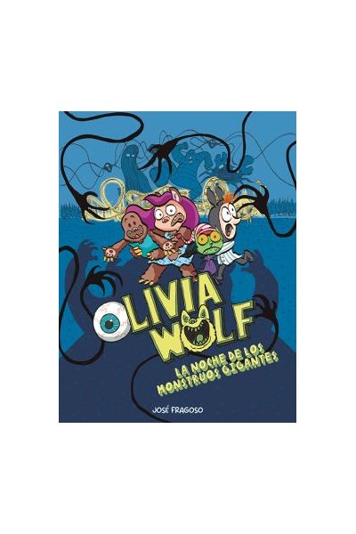 Olivia Wolf - La Noche De Los Monstruos Gigantes