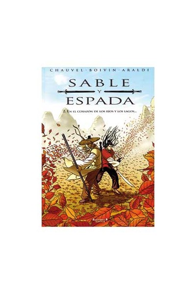 SABLE Y ESPADA 02. EN EL CORAZON DE LOS RÍOS Y LOS LAGOS...