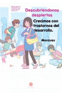 Descubriéndonos Despiertos. Crecimos Con Transtornos Del Desarrollo