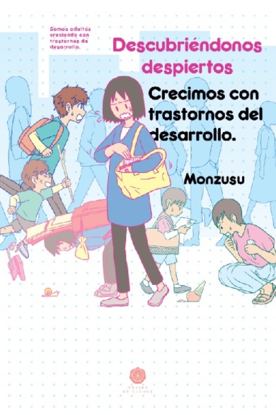 Descubriéndonos Despiertos. Crecimos Con Transtornos Del Desarrollo