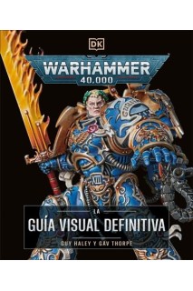 Warhammer 40000 La Guía Visual Definitiva