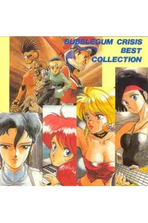 Bubblegum Crisis Best Collection Ost