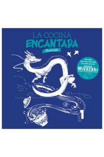 La Cocina Encantada. Recetas Sacadas De Todas Las Peliculas De Hayao Miyazaki