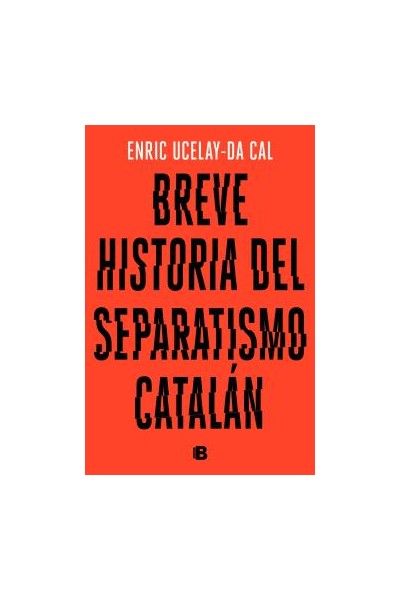 Breve Historia Del Separatismo Catalán