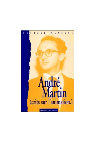 Andre Martin. Escrits Sur L'Animation.1