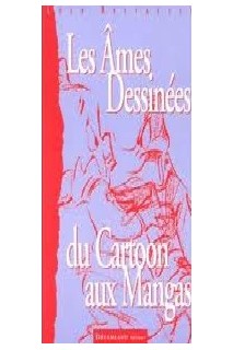 Les Ames. Dessinees Du Cartoon Aux Mangas