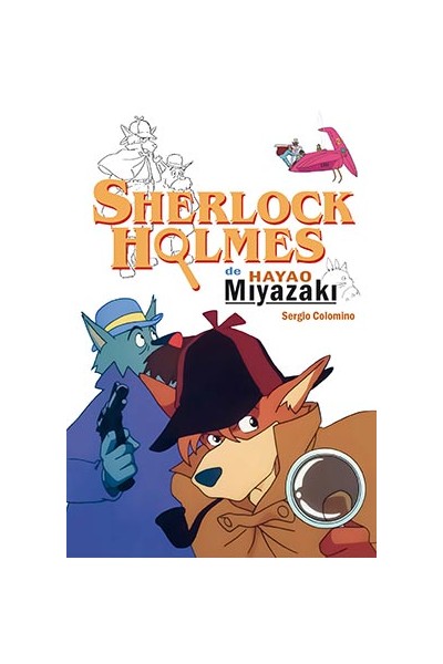 SHERLOCK HOLMES DE HAYAO MIYAZAKI