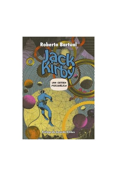Jack Kirby. Una Odisea Psicodelica