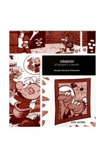 Vazquez. El Dibujante Y Su Leyenda.