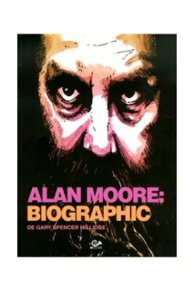 Alan Moore: Biographic