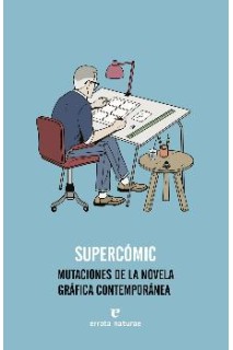 Supercomic. Mutaciones De La Novela Gráfica Contemporánea